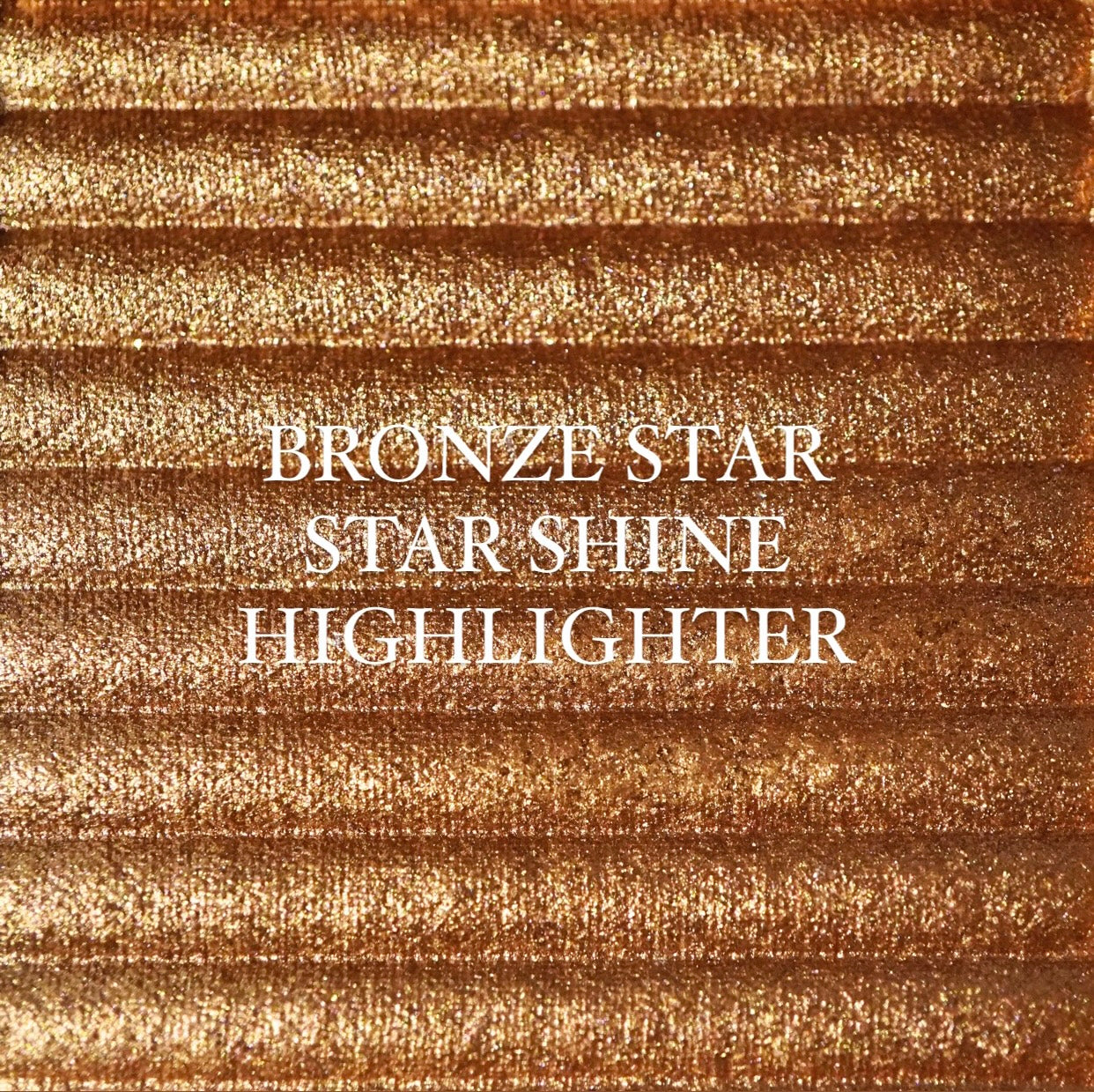 Bronze Star | Copper Gold | Shimmery Finish | Face & Body | Silky Powder | Vegan | Star Shine Bronzer & Highlighter